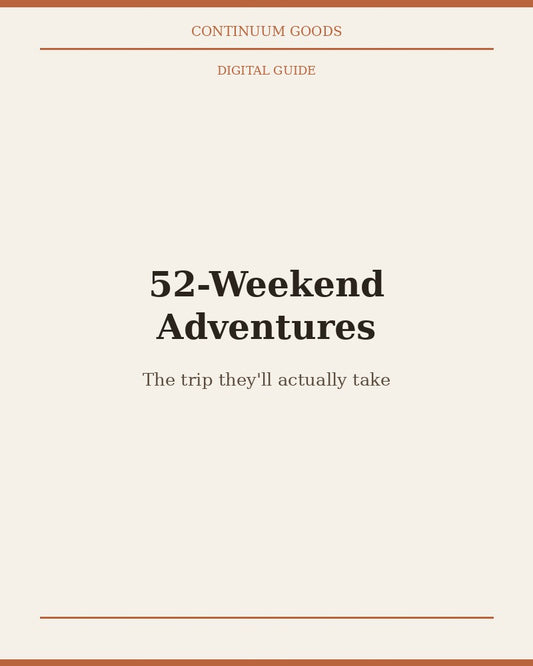The Trip They'll Actually Take — 52-Weekend Couples Adventure Planner